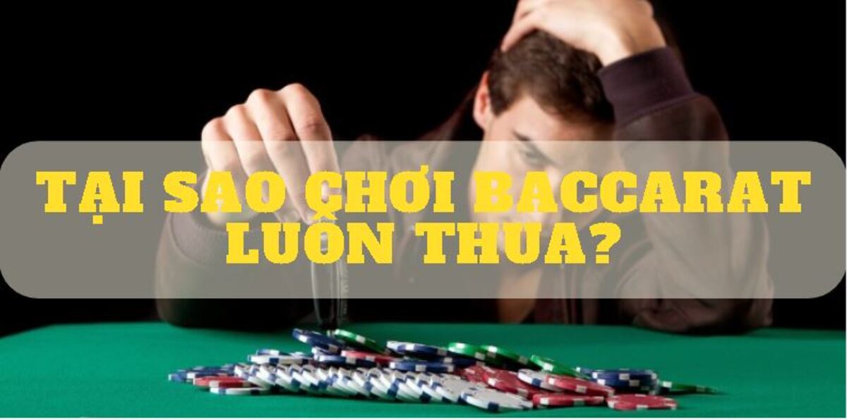 Không có chiến thuật dẫn đến chơi baccarat luôn thua