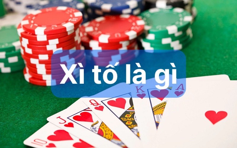 Xì tố là gì?